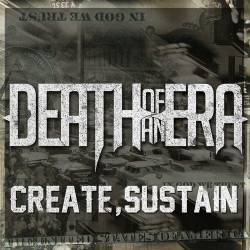 Death Of An Era : Create, Sustain